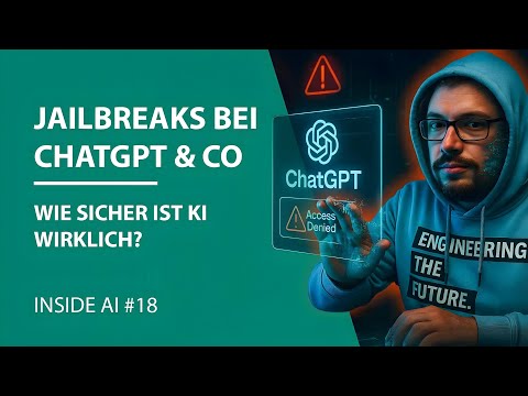 Jailbreaks bei ChatGPT & Co – wie sicher ist KI wirklich? | INSIDE AI #18