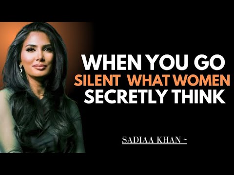 When You Go Silent, What Women Secretly Think 💥💯| Sadia Khan |