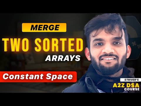 Merge Sorted Arrays Without Extra Space | 2 Optimal Solution