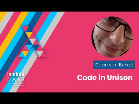 Code in Unison - Daan van Berkel | Lambda Days 2024