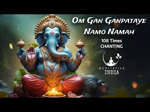 Om Gan Ganpataye Namo Namah 108 Times Chanting for POSITIVE VIBES, PEACE, WEALTH, GROWTH & SUCCESS