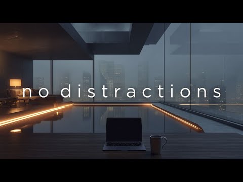Focus Music • No Distractions Deep Work Mix for Maximum Productivity
