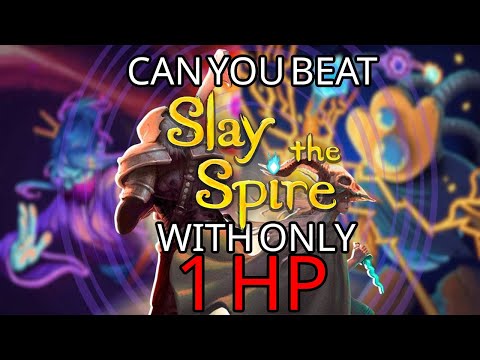 Can YOU beat Slay the Spire with ONLY 1 HP?