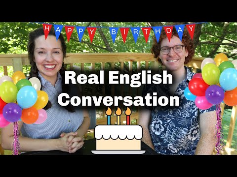 Real English Conversation: It's my BIRTHDAY!