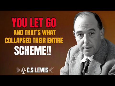 C.S. LEWIS | You Let Go — And That’s What Collapsed Their Entire Scheme #DivineJustice, #EmotionalH