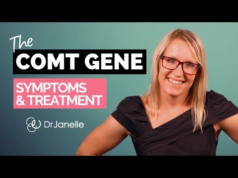 COMT GENE Mutations, Symptoms & Treatment Explained (Catechol o Methyltransferase)