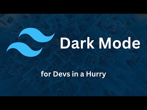 Dark Mode - Tailwind CSS for Devs in a Hurry