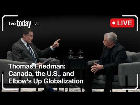 Thomas Friedman: Canada, the U.S., and Elbow's Up Globalization | TVO Today Live