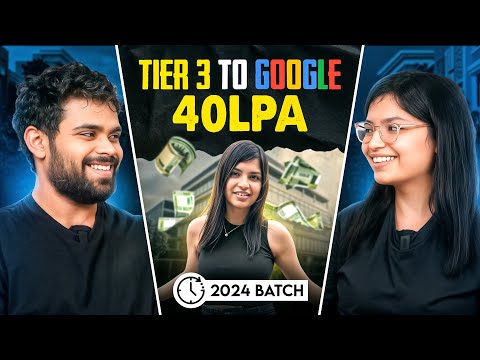 Tier 3 to Google 40LPA | 2024 Batch Pass Out