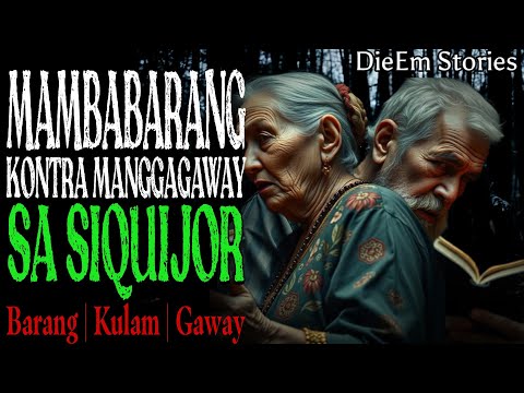 MAMBABARANG KONTRA MANGGAGAWAY SA SIQUIJOR | Kwentong Aswang | True Story
