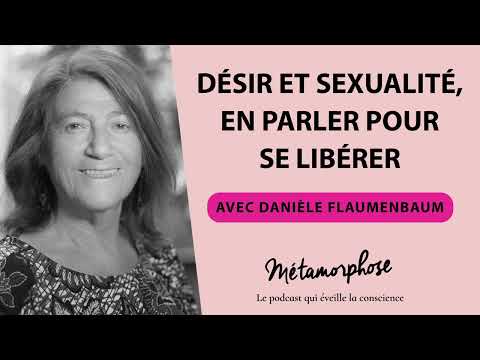 #423 Danièle Flaumenbaum : Désir et sexualité, en parler pour se libérer