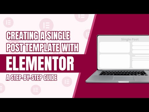 Elementor Tutorial: How to Build Your Single Post Template