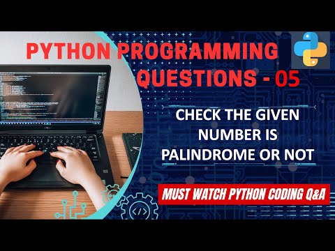 P5 | Python Program to Check If Given Number Is Palindrome Or Not. | Python Programming Explanation
