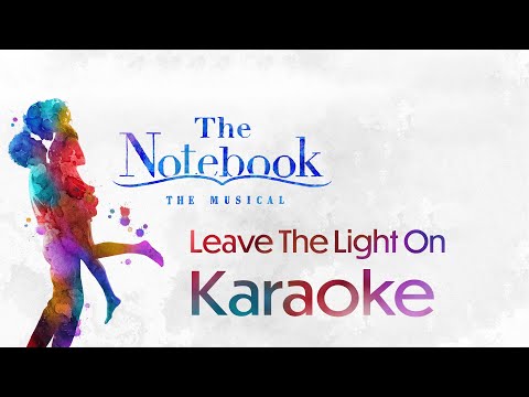 Leave the Light On Karaoke Instrumental (From The Notebook: Original Broadway Cast Recording)