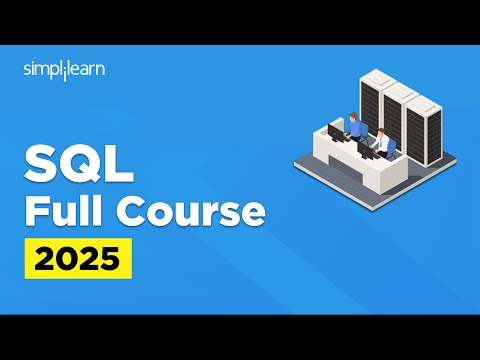 SQL Full Course 2025 | SQL Tutorial for Beginners | SQL Beginner to Advanced Training | Simplilearn