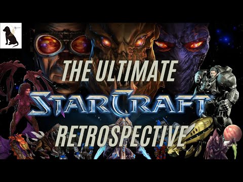 The Ultimate StarCraft Retrospective (Starcraft/Brood War, StarCraft 2 + Nova Covert Ops)