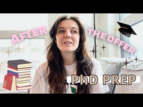 WHAT TO DO BEFORE STARTING A PHD // AFTER THE OFFER // STARTING YOUR PHD