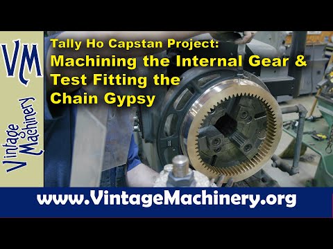 Tally Ho Capstan Project: Machining the Internal Gear and Test Fitting the Chain Gypsy