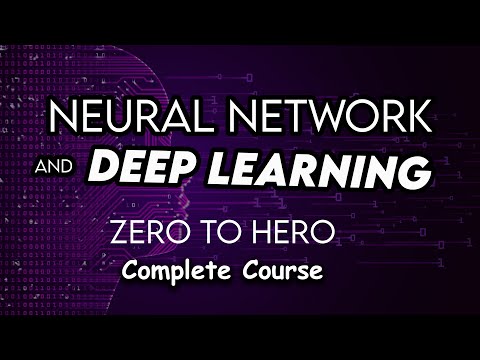 Neural Networks and Deep Learning (Complete Course)