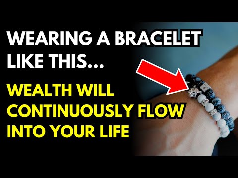 Want To Never Worry About Money Again? Wear A Bracelet Like This... | Secret Of The Wealthy