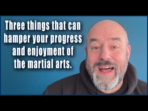 Three things that can hamper your progress and enjoyment of the martial arts.