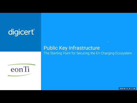 Public Key Infrastructure (PKI) for electric vehicles. Mike Nelson, DigiCert & Oscar Marcia, Eonti