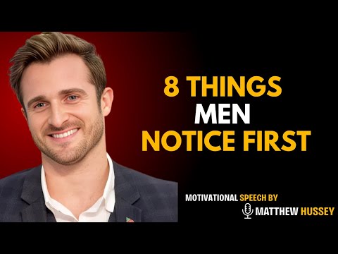 8 Things Men Notice First About a Woman & Find VERY ATTRACTIVE | Matthew Hussey