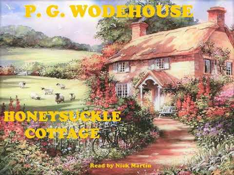 Honeysuckle Cottage by P. G. Wodehouse, short story audiobook read by Nick Martin