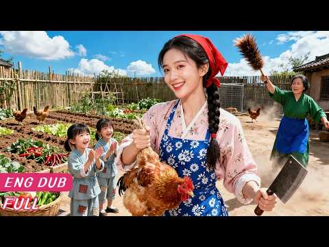 【Eng Dub】Time-Travel Girl Bullied by MIL—Kills Chicken to Feast, Digs Herbs with Daughter for Profit