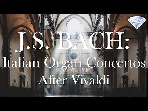 J.S. Bach: Italian Organ Concertos After Vivaldi