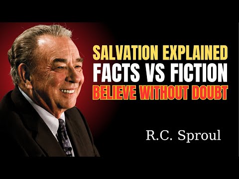Assurance of Salvation Explained – R C Sproul Separates Fact from Fiction