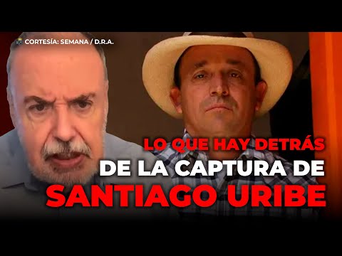 Gilberto Tobón destapa lo que hay detrás de la captura de Santiago Uribe, hermano de Álvaro Uribe
