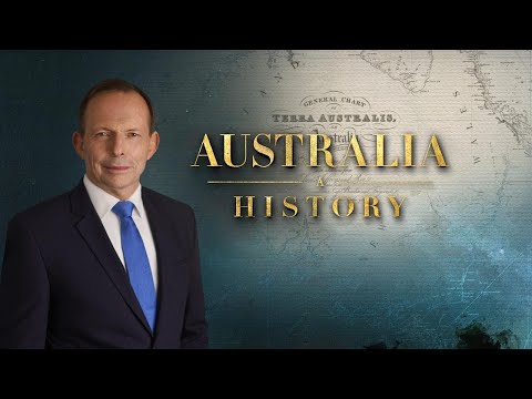 Australia’s history told by former Prime Minister Tony Abbott