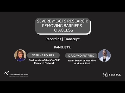 Severe ME/CFS Research Webinar Series Session 4: Removing Barriers to Access