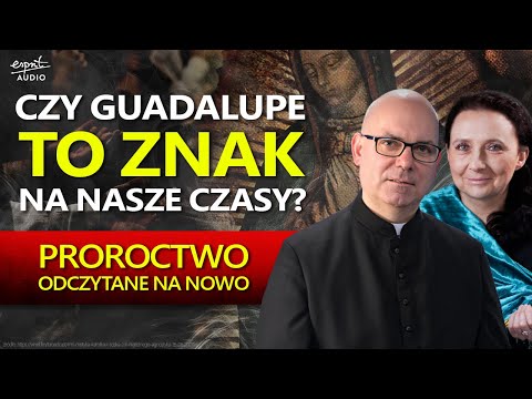 Co ukrywa obraz z Matki Bożej z Guadalupe? 500 lat NIEWYJAŚNIONEGO cudu i proroczego znaku