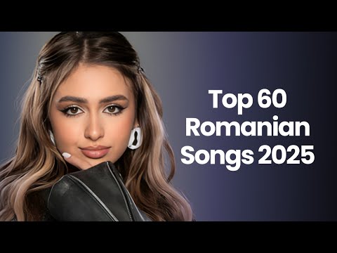 Best Romanian Music 2025 🎶 Top 60 Romanian Hits 2025 Mix 🎶 Popular Romanian Songs 2025 Playlist