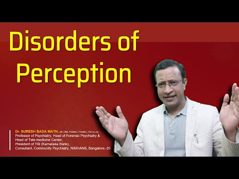 Disorders of Perception (Disorders of Hallucination) Different types of Hallucinations