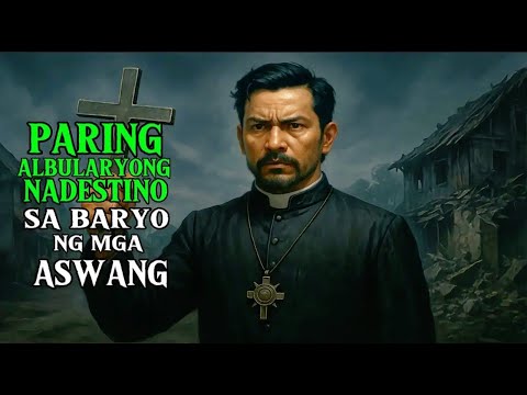 PARING ALBULARYO NA NADESTINO SA BARYO NG MGA ASWANG | Aswang True Story