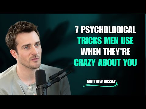 7 Psychological Tricks Men Use When They're Crazy About You | Matthew Hussey