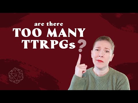 Are There Too Many TTRPGs?