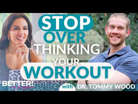 Stop Overthinking Your Workout: Your Brain Just Needs You to Move with Dr. Tommy Wood
