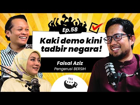 Ep 58 | Kaki demo kini tadbir negara, apa kata Pengerusi Bersih