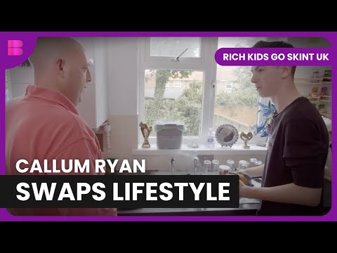 Callum Ryan Swaps for Breadline - Rich Kids Go Skint UK - Reality TV