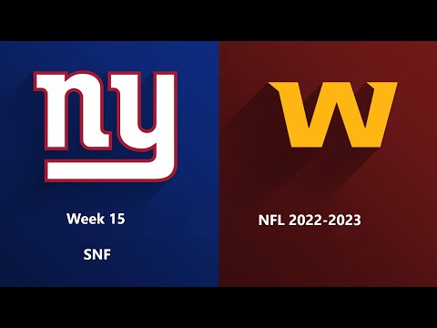 NFL 2022-2023 Season - Week 15: Giants @ Commanders (SNF)