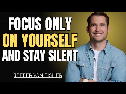 When You Focus on Yourself & Stay Silent, Everything Falls Into Place| Jefferson Fisher #motivation