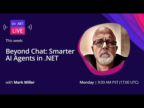 On .NET Live - On .NET Live | Beyond Chat: Smarter AI Agents in .NET