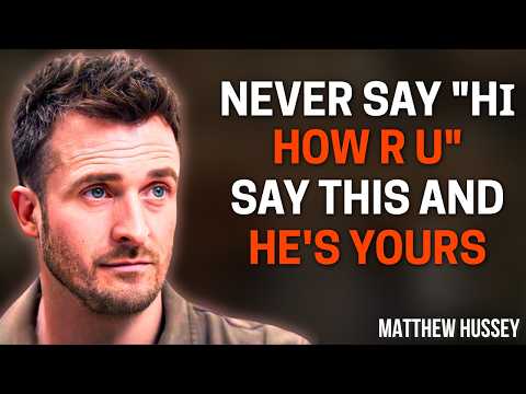 Say These 3 Magic Key Words and He’ll Think About You Nonstop || Matthew Hussey