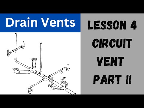 Drain Venting Lesson 4 -- Circuit Vents Part II