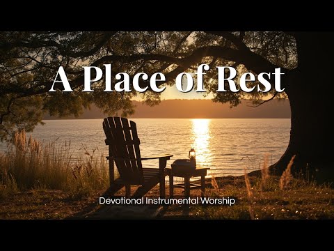 A Place of Quiet Rest | Calm Instrumental Music for Prayer & Reflection | Instrumental Worship Music