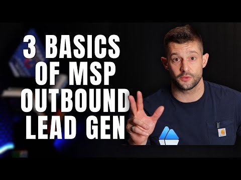 3 Fundamentals of Outbound Lead Gen for MSPs